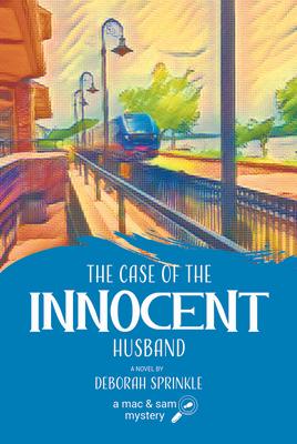 The Case of the Innocent Husband: A Mac and Sam Mystery CASE OF THE INNOCENT HUSBAND - （Christian Series Level III (24)） [ Deborah Sprinkle ]