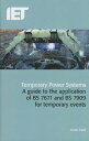 Temporary Power Systems: A Guide to the Application of Bs 7671 and Bs 7909 for Temporary Events TEMPORARY POWER SYSTEMS （Electrical Regulations） [ James Eade ]