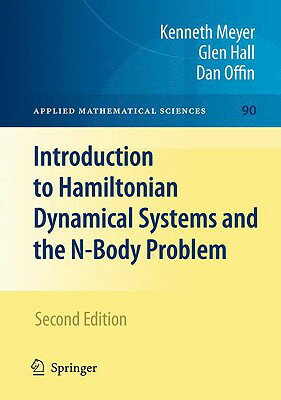 Introduction to Hamiltonian Dynamical Systems and the N-Body Problem INTRO TO HAMILTONIAN DYNAMICAL （Applied Mathematical Sciences (Springer)） [ Kenneth Meyer ]