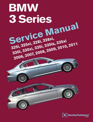 BMW 3 Series (E90, E91, E92, E93): Service Manual 2006, 2007, 2008, 2009, 2010, 2011: 325i, 325xi, 3