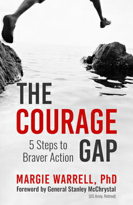 The Courage Gap: 5 Steps to Braver Action COURAGE GAP [ Margie Warrell ]
