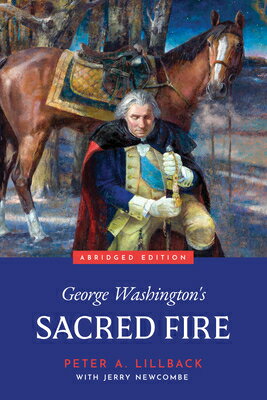 George Washington's Sacred Fire GEORGE WASHINGTONS SACRED FIRE 