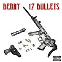 17 BULLETS [ BENNY THE BUTCHER ]