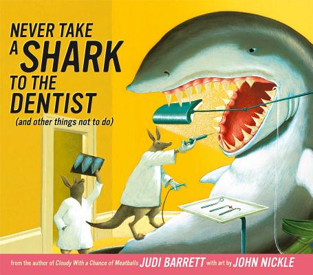 Never Take a Shark to the Dentist: (And Other Things Not to Do) NEVER TAKE A SHARK TO THE DENT [ Judi Barrett ]