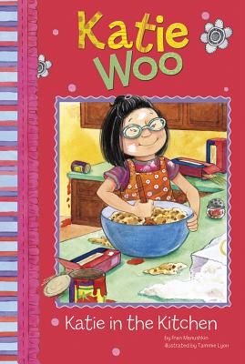 Katie in the Kitchen KATIE IN THE KITCHEN （Katie Woo） [ Fran Manushkin ]