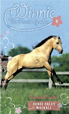 Buckskin Bandit WINNIE HORSE GENTLER #8 BUCKS （Winnie the Horse Gentler） [ Dandi Daley Mackall ]