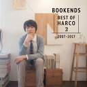 BOOKENDS -BEST OF HARCO 2- [2007-2017] (A CD{DVD) [ HARCO ]