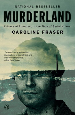 Murderland: Crime and Bloodlust in the Time of Serial Killers MURDERLAND 