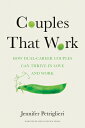 Couples That Work: How Dual-Career Couples Can Thrive in Love and Work COUPLES THAT WORK Jennifer Petriglieri