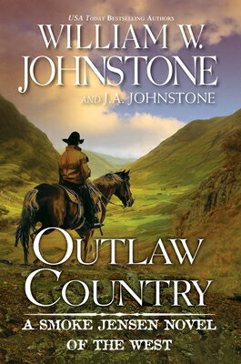 Outlaw Country OUTLAW COUNTRY （Smoke Jensen Novel of the West） [ William W. Johnstone ]