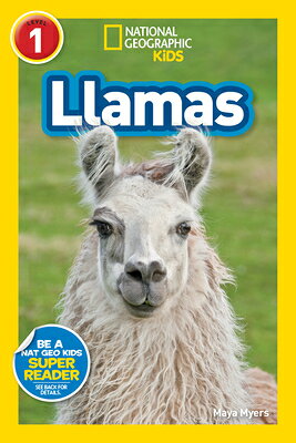 Llamas (National Geographic Kids Readers, Level 1) LLAMAS (NATIONAL GEOGRAPHIC KI （National Geographic Kids Readers） 