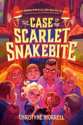 The Case of the Scarlet Snakebite CASE OF THE SCARLET SNAKEBITE [ Christyne Morrell ]