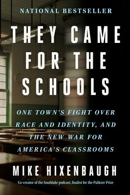 They Came for the Schools: One Town's Fight Over Race and Identity, and the New War for America's Cl THEY CAME FOR THE SCHOOLS [ Mike Hixenbaugh ]
