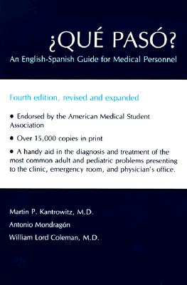 Designed to facilitate communication between Spanish-speaking patients with little or no knowledge of English and English-speaking medical personnel with little or no knowledge of Spanish, this handy book, a best seller in its first three editions, is now issued in a fourth edition, the first to include pediatric workups. Designed for use in the clinic, the emergency room, the physician&#65533; s office, and at the patient&#65533; s bedside, "Qu Pas?" is also useful for travelers in Spanish-speaking countries. In addition to guides to common phrases, everyday questions, and answers, and essential non-medical terminology and vocabulary, the authors have provided a variety of medical workups on situations ranging from the headache to family planning. The new pediatric material will make this highly praised book even more useful than the earlier editions.