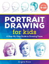 ŷ֥å㤨Portrait Drawing for Kids: A Step-By-Step Guide to Drawing Faces PORTRAIT DRAWING FOR KIDS Drawing Books for Kids Ages 9 to 12 [ Angela Rizza ]פβǤʤ1,742ߤˤʤޤ