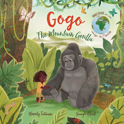 Gogo the Mountain Gorilla （Together We Can Change World） [ Beverly Jatwani ]