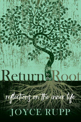 Return to the Root: Reflections on the Inner Life RETURN TO THE ROOT 