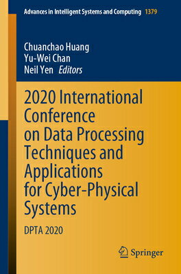 2020 International Conference on Data Processing Techniques and Applications for Cyber-Physical Syst 2020 INTL CONFERENCE ON DATA P （Advances in Intelligent Systems and Computing） [ Chuanchao Huang ]