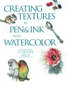 ŷ֥å㤨Creating Textures in Pen & Ink with Watercolor CREATING TEXTURES IN PEN & INK [ Claudia Nice ]פβǤʤ3,801ߤˤʤޤ