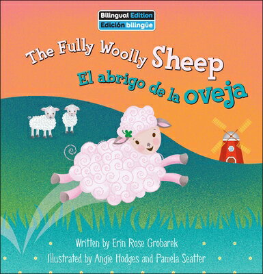 The Fully Woolly Sheep / El Abrigo de la Oveja FULLY WOOLLY SHEEP / EL ABRIGO （On the Farm Bilingual） 