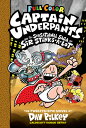 Captain Underpants and the Sensational Saga of Sir Stinks-A-Lot: Color Edition (Captain Underpants CAPTAIN UNDERPANTS THE SENSA （Captain Underpants） Dav Pilkey