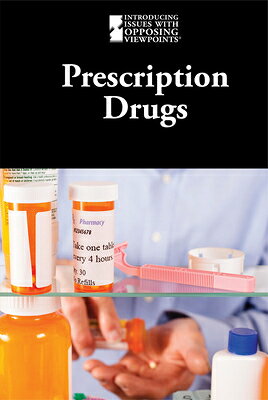 Prescription Drugs PRESCRIPTION DRUGS （Introducing Issues with Opposing Viewpoints） 