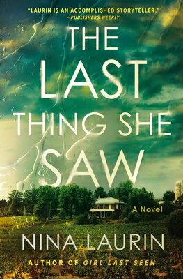 The Last Thing She Saw LAST THING SHE SAW [ Nina Laurin ]