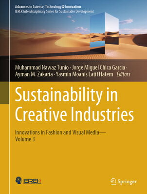 楽天楽天ブックスSustainability in Creative Industries: Innovations in Fashion and Visual Media--Volume 3 SUSTAINABILITY IN CREATIVE IND （Advances in Science, Technology & Innovation） [ Muhammad Nawaz Tunio ]