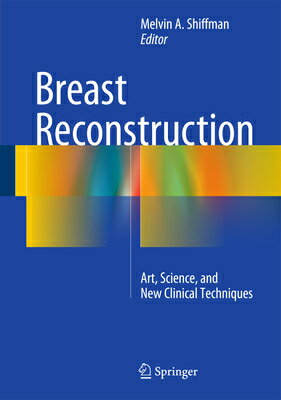 Breast Reconstruction: Art, Science, and New Clinical Techniques BREAST RECONSTRUCTION [ Melvin A. Shiffman ]
