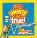 Weird But True! Human Body: 300 Outrageous Facts about Your Awesome Anatomy WEIR...