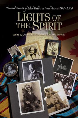 Lights of the Spirit: Historical Portraits of Black Baha'is in North America, 1898-2000 LIGHTS OF THE SPIRIT [ Gwendolyn Etter-Lewis ]