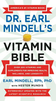 Dr. Earl Mindell's Vitamin Bible: Over 200 Vitamins and Supplements for Improving Health, Wellness, DR EARL MINDELLS VITAMIN BIBLE 