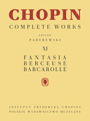 Fantasia, Berceuse, Barcarolle: Chopin Complete Works Vol. XI