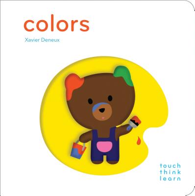 Touchthinklearn: Colors: Early Learners Book New Baby or Baby Shower Gift TOUCH THINK LEARN TOUCHTHINKLE Touch Think Learn [ Xavier Deneux ]