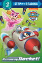 Runaway Rocket (Paw Patrol) RUNAWAY ROCKET (PAW PATROL) （Step Into Reading） Elle Stephens