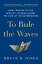 To Rule the Waves: How Control of the World's Oceans Shapes the Fate of the Superpowers TO RULE THE WAVES [ Bruce Jones ]