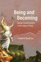Being and Becoming: Human Transformation in the Letters of Paul BEING & BECOMING...