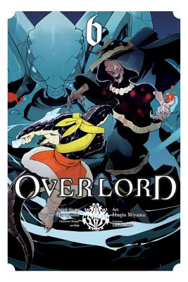 Overlord, Vol. 6 (Manga) OVERLORD VOL 6 (MANGA) （Overlord Manga） [ Kugane Maruyama ]