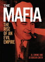 The Mafia: The Rise of an Evil Empire MAFIA (Sirius Illustrated Case Files) [ Al...