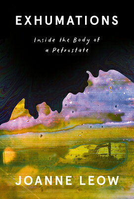 Exhumations: Inside the Body of a Petrostate EXHUMATIONS 