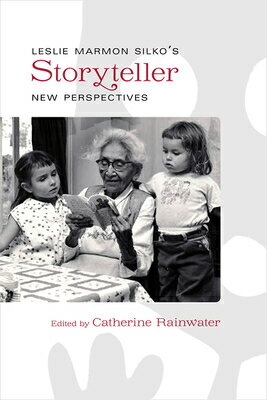 Leslie Marmon Silko 039 s Storyteller: New Perspectives LESLIE MARMON SILKOS STORYTELL Catherine Rainwater