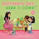 Mother's Day, Here I Come! MOTHERS DAY COME （Here Come!） [ D. J. Steinberg ]