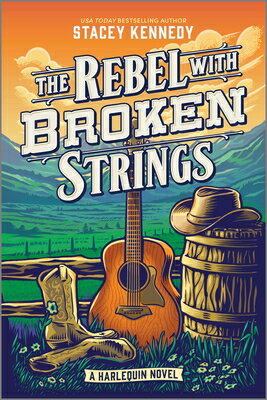 The Rebel with Broken Strings: A Spicy Western Romance Featuring Country Music REBEL W/BROKEN STRINGS ORIGINA （Naked Moose） [ Stacey Kennedy ]