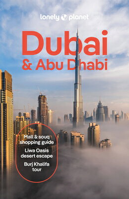 Lonely Planet Dubai & Abu Dhabi LONELY PLANET DUBAI & ABU DHAB （Travel Guide） [ Hayley Skirka ]