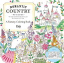 Romantic Country: The Second Tale: A Fantasy Coloring Book ROMANTIC COUNTRY THE 2ND TALE Eriy