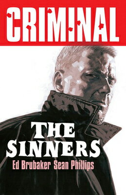 Criminal Volume 5: The Sinners (New Edition) CRIMINAL V05 THE SINNERS (NEW （Criminal） [ Ed Brubaker ]