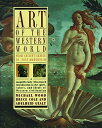 Art of the Western World: From Ancient Greece to Post Modernism ART OF THE WESTE...