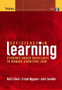 Efficiency in Learning: Evidence-Based Guidelines to Manage Cognitive Load EFFICIENCY IN LEARNING [ Ruth C. Clark ]