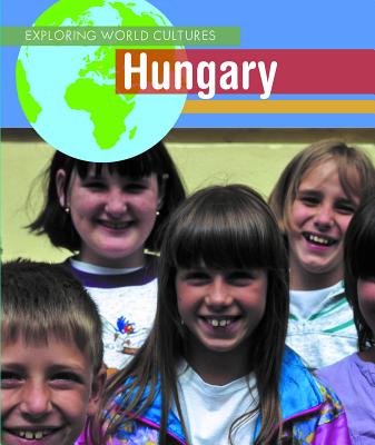 Hungary HUNGARY （Exploring World Cultures (First Edition)） 