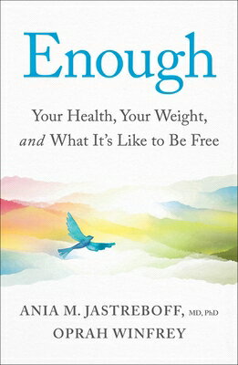Enough: Your Health, Your Weight, and What It's Like to Be Free ENOUGH [ Oprah Winfrey ]